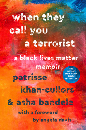 When They Call You A Terrorist Patrisse Cullors Asha Bandele Foreword By Angela Davis St Martin S Publishing Group